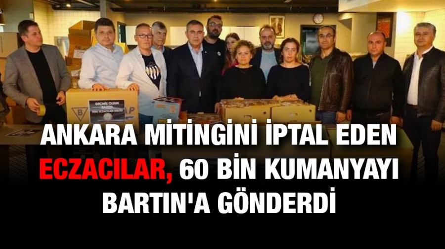 Ankara mitingini iptal eden eczacılar, 60 bin kumanyayı Bartın