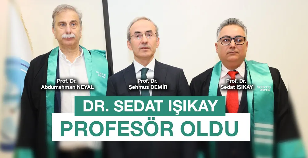 Dr. Sedat Işıkay profesör oldu 