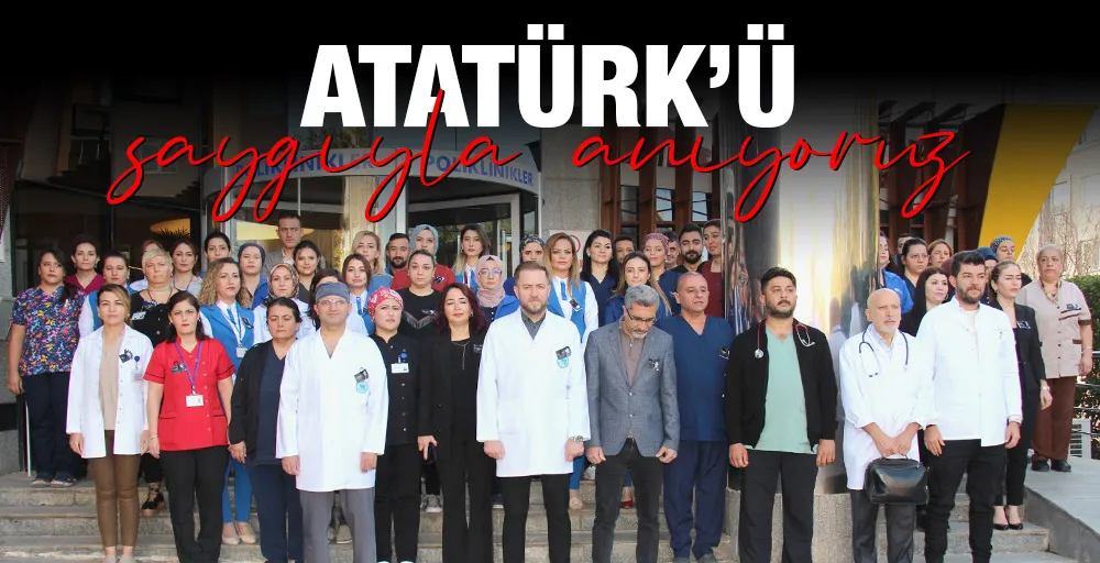 Atatürk’ü Saygıyla Anıyoruz