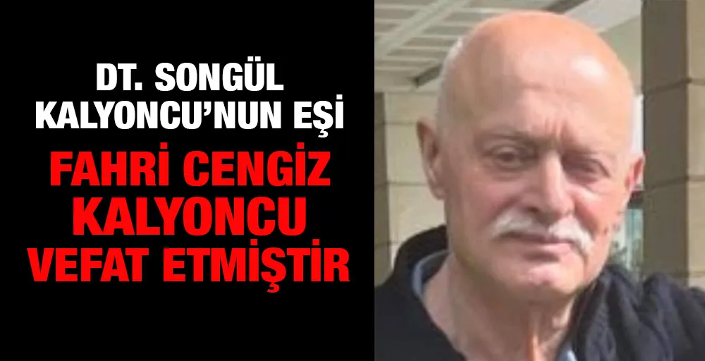 Fahri Cengiz Kalyoncu vefat etmiştir 