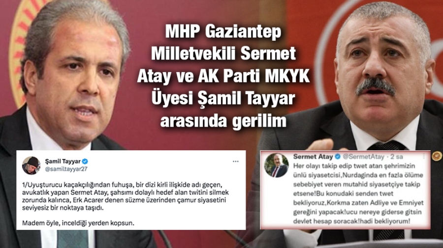 MHP Gaziantep Milletvekili Sermet Atay ve AK Parti MKYK Üyesi Şamil Tayyar arasında gerilim