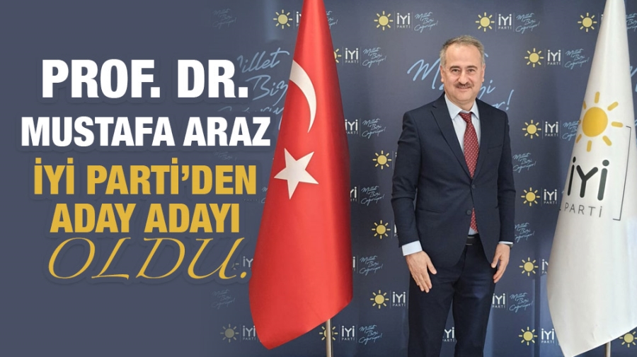 Prof. Dr. Mustafa Araz İyi Parti’den Kilis aday adayı oldu.