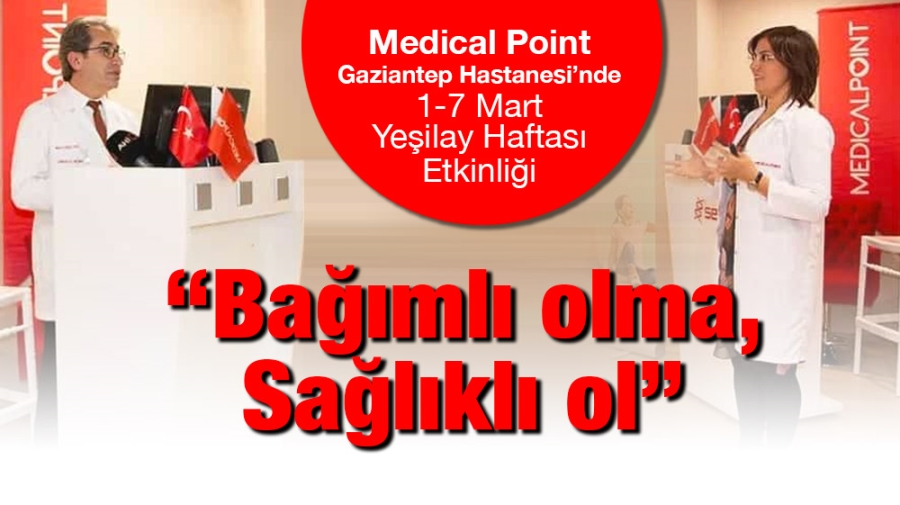 Medical Point Gaziantep Hastanesi’nde 1-7 Mart Yeşilay Haftası Etkinliği