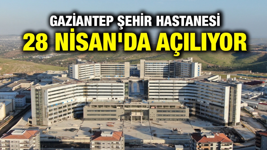 Gaziantep Şehir hastanesi 28 Nisan