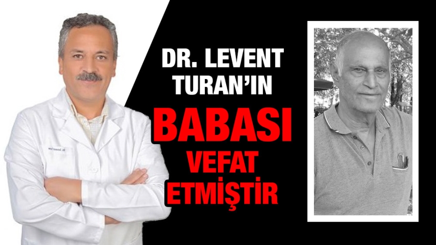Dr. Levent Turan’ın babası Ali Seydi Turan vefat etmiştir. 