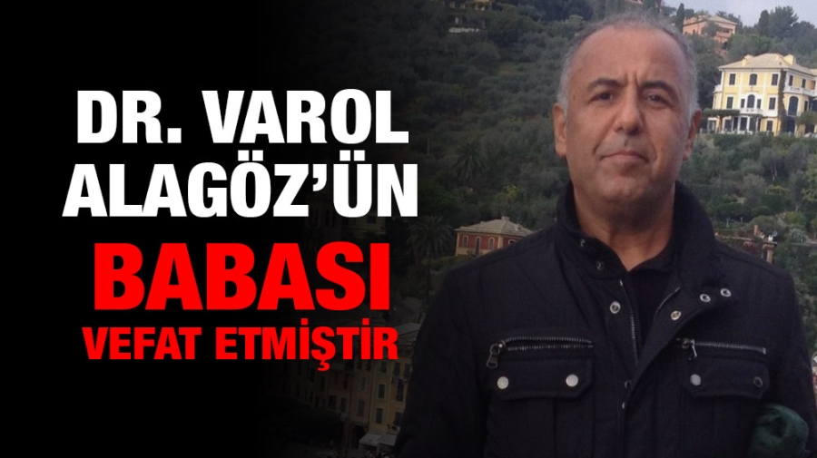 Dr. Varol Alagöz’ün babası vefat etmiştir 