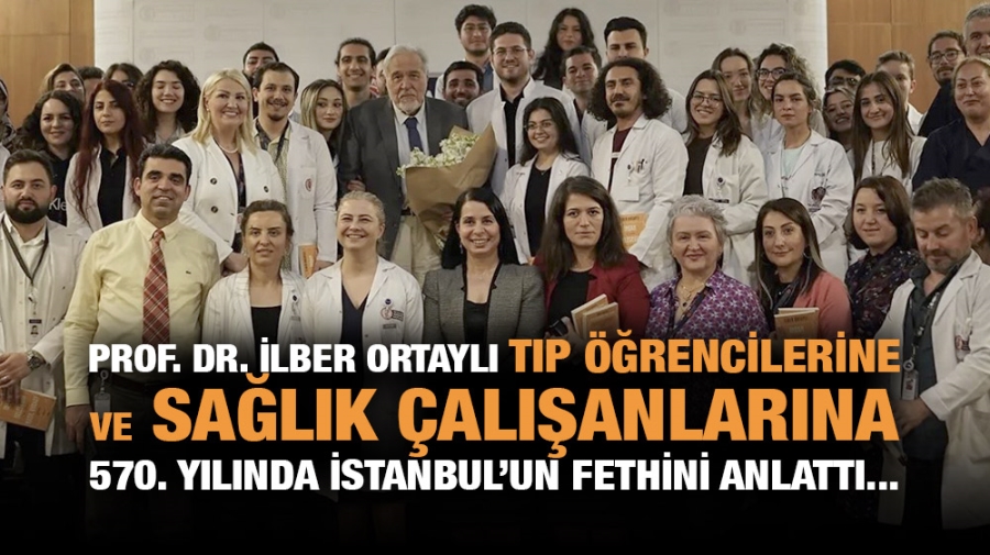 Prof. Dr. İlber Ortaylı 570. Yılında İstanbul’un Fethini anlattı...