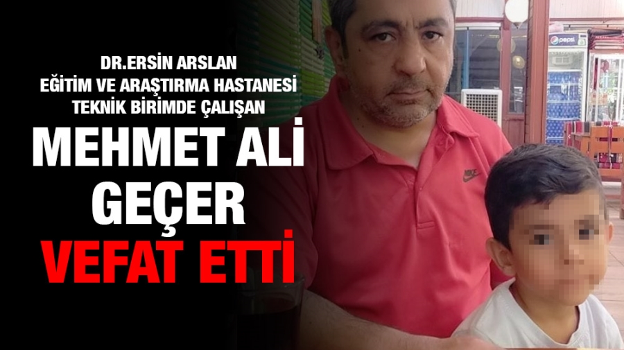 Mehmet Ali Geçer vefat etti