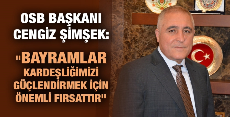 OSB Başkanı Cengiz Şimşek: