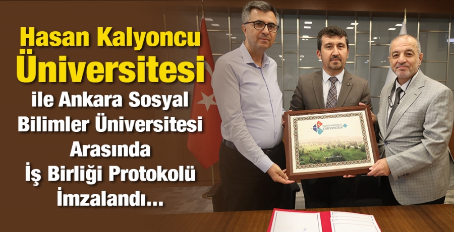 Hasan Kalyoncu Üniversitesi ile Ankara Sosyal Bilimler Üniversitesi Arasında İş Birliği Protokolü İmzalandı   