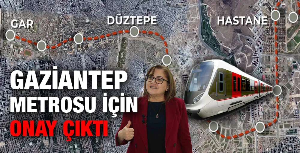 Gaziantep Metrosu için onay çıktı