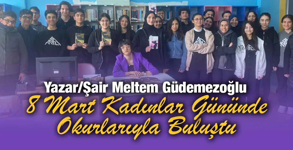 Yazar/ŞairGüdemezoğlu 8 Mart Kadınlar Gününde Okurlarıyla Buluştu