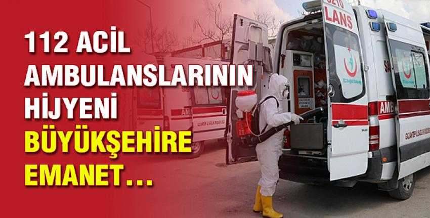 112 Acil Ambulanslarının Hijyeni Büyükşehire Emanet