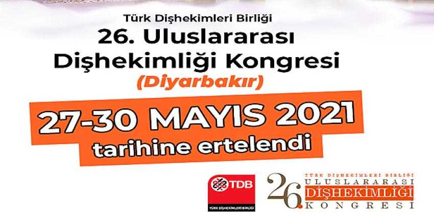 Tdb 26. Uluslararası Dişhekimliği Kongresi (Diyarbakır) 27-30 Mayıs 2021 Tarihine Ertelendi