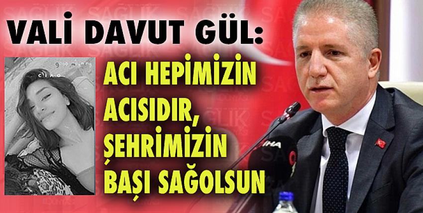 Vali Gül Duygu D.nin ölümü ile ilgili açıklama yaptı!