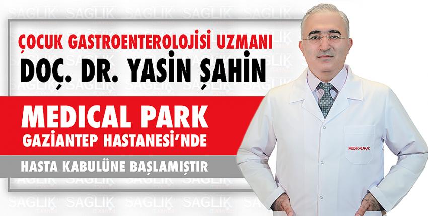 Çocuk Gastroenterolojisi Uzmanı Doç. Dr. Yasin Şahin Medical Park Gaziantep Hastanesi’nde