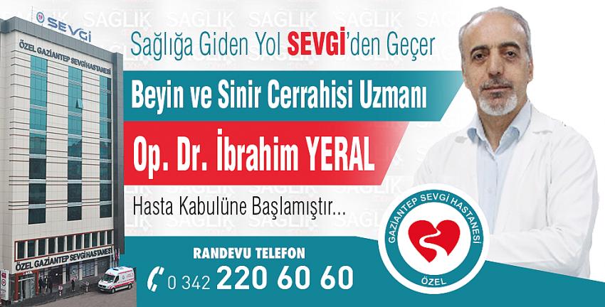 Op. Dr. İbrahim Yeral Özel Gaziantep Sevgi Hastanesi’nde...