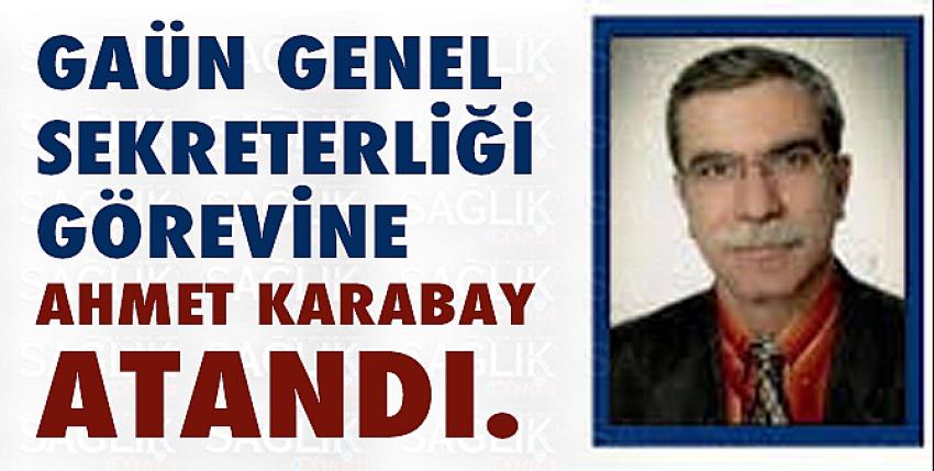  GAÜN Genel Sekreterliği görevine Ahmet Karabay atandı.