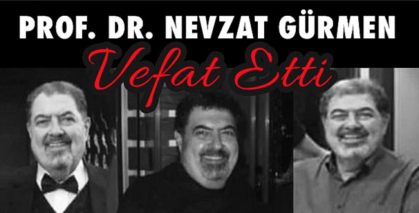 Prof. Dr. Ahmet Nevzat Gürmen Vefat Etti