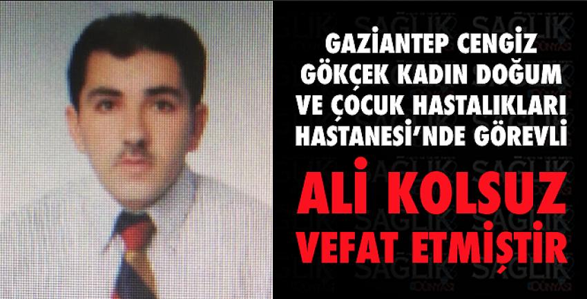 Hastane Personeli Ali KOLSUZ vefat etmiştir