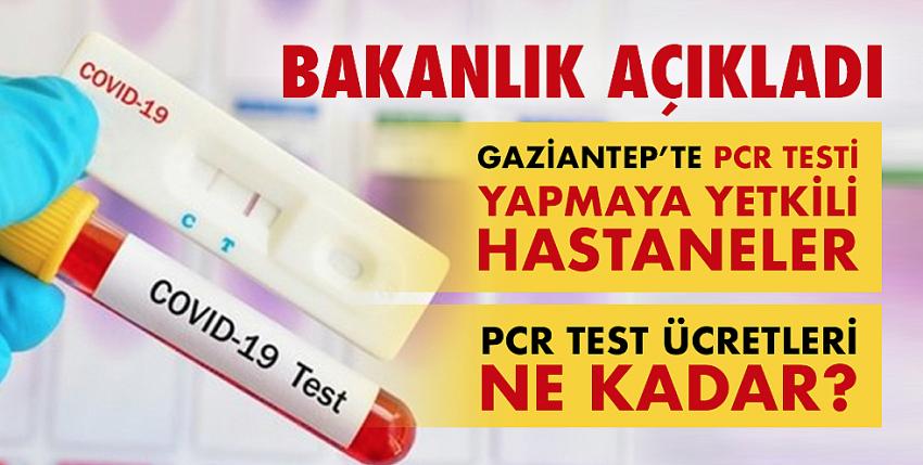 Bakanlık Açıkladı:Gaziantep’te PCR testi yapmaya yetkili hastaneler…
