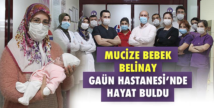 Mucize Bebek Belinay GAÜN Hastanesi’nde Hayat Buldu...
