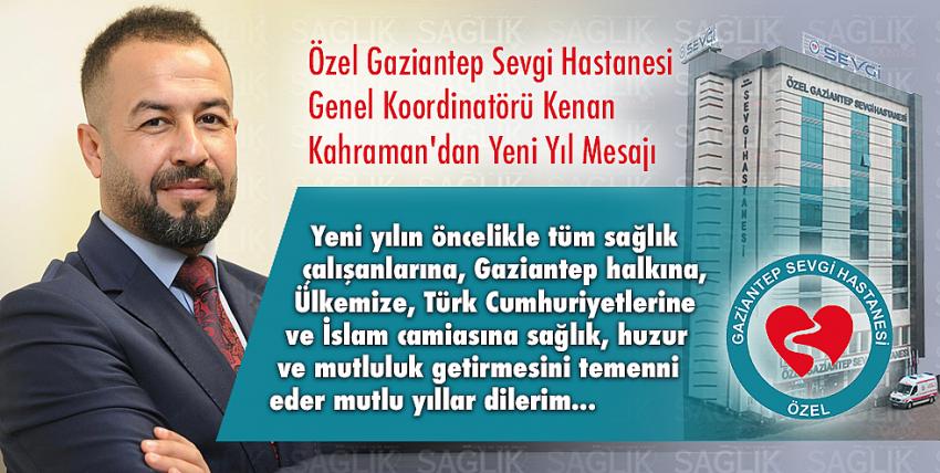 Özel Gaziantep Sevgi Hastanesi Genel Koordinatörü Kenan Kahraman