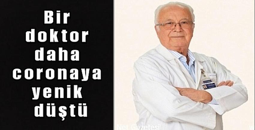 Üroloji Uzmanı Dr. Aktan Kokuoğlu, corona virüse yenik düştü