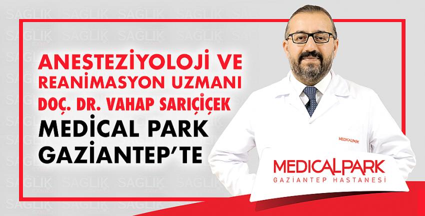 Anesteziyoloji ve Reanimasyon Uzmanı, Doç. Dr. Vahap Sarıçiçek Medical Park Gaziantep’te