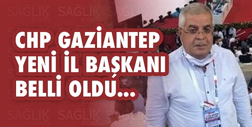 CHP Gaziantep yeni il başkanı belli oldu...