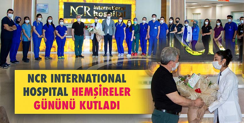 NCR International Hospital Hemşireler Gününü Kutladı