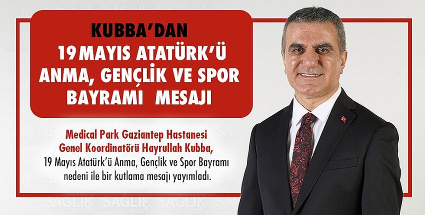 Kubba’dan 19 Mayıs Atatürk’ü Anma, Gençlik Ve Spor Bayramı Mesajı