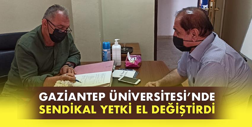 Gaziantep Üniversitesi’nde Sendikal Yetki El Değiştirdi