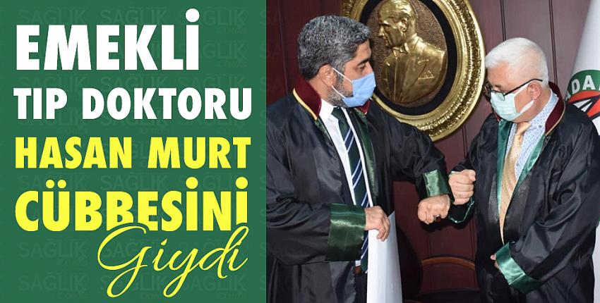 Emekli tıp doktoru Hasan Murt cübbesini giydi...