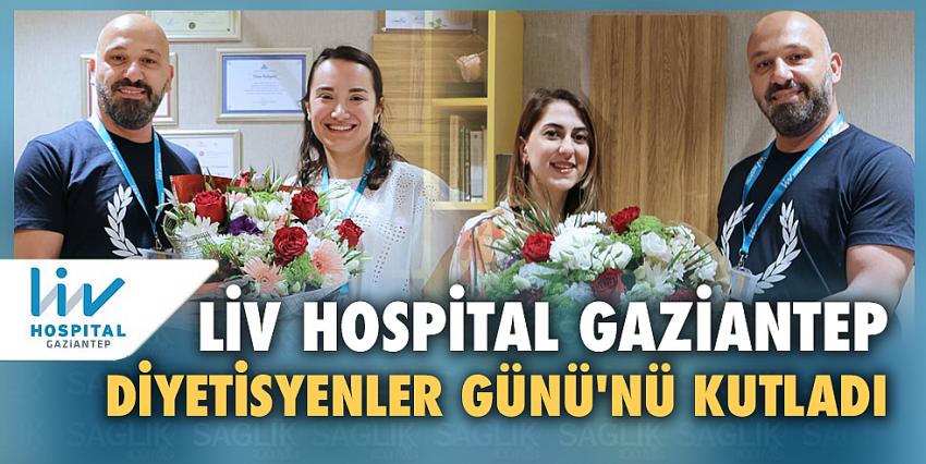 Liv Hospital Gaziantep Diyetisyenler Günü’nü Kutladı