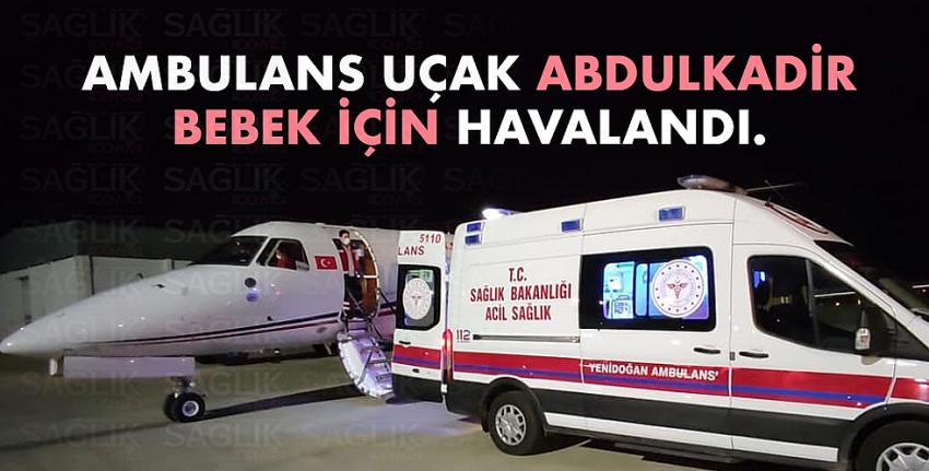 Ambulans Uçak Abdulkadir Bebek için havalandı.