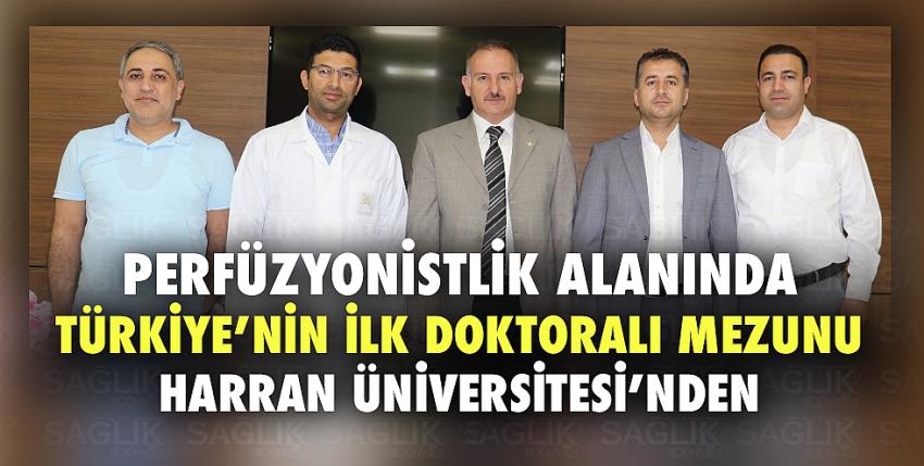 Perfüzyonistlik Alanında Türkiye’nin İlk Doktoralı Mezunu Harran Üniversitesi’nden