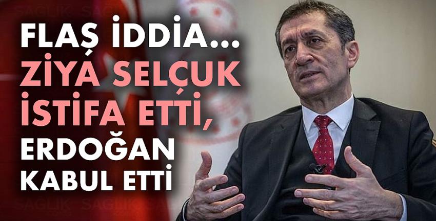 Flaş iddia... Ziya Selçuk istifa etti, Erdoğan kabul etti
