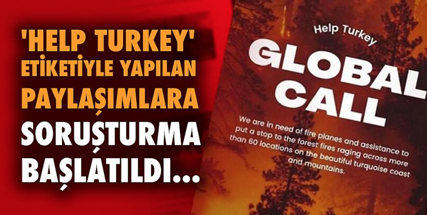 ‘Help Turkey’ paylaşımlarına soruşturma