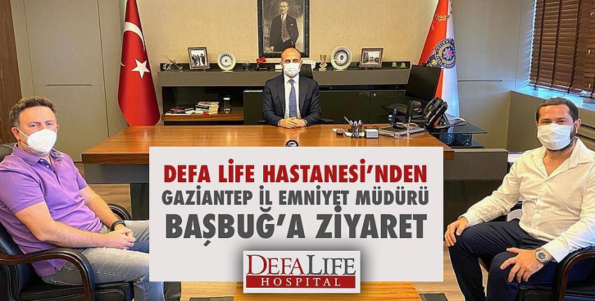 Defa Life Hastanesi’nden Gaziantep İl Emniyet Müdürü Başbuğ’a ziyaret
