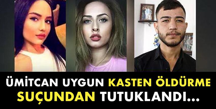 Ümitcan Uygun kasten öldürme suçundan tutuklandı