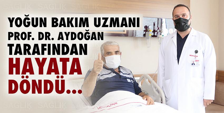 Yoğun Bakım Uzmanı Prof. Dr. Aydoğan Tarafından Hayata Döndü