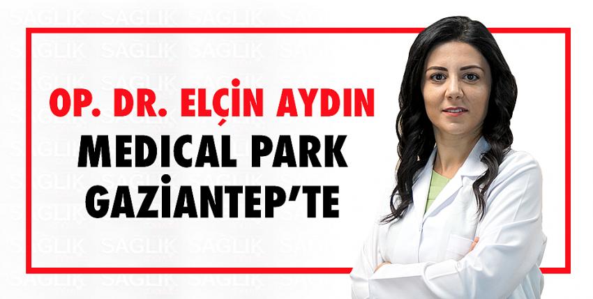 Op. Dr. Elçin Aydın Medıcal Park Gaziantep’te