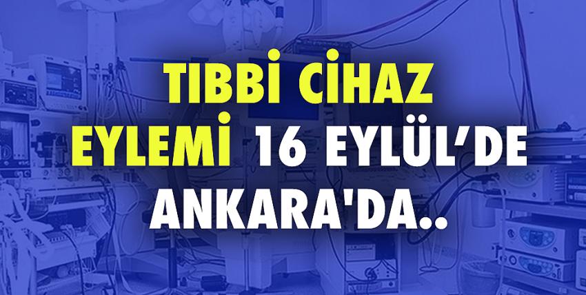 Tıbbi cihaz eylemi 16 Eylül’de Ankara