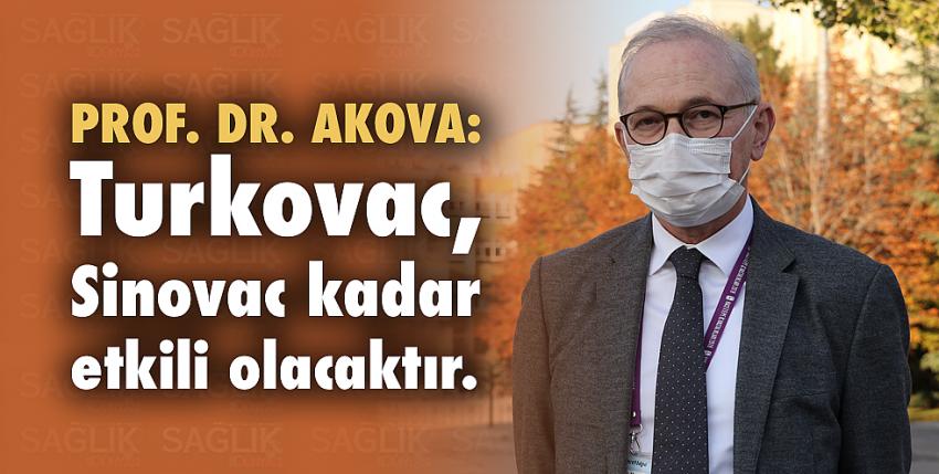 Prof. Dr. Akova: Turkovac, Sinovac kadar etkili olacaktır.