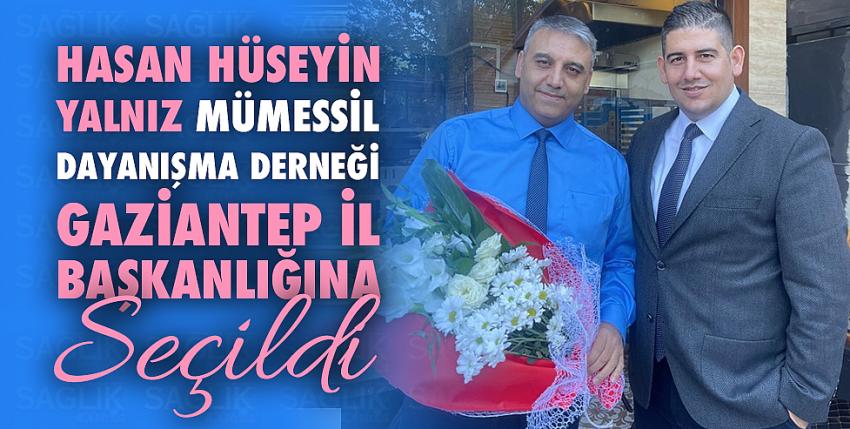 Hasan Hüseyin Yalnız Mümessil Dayanışma Derneği Gaziantep İl Başkanlığına seçildi. 