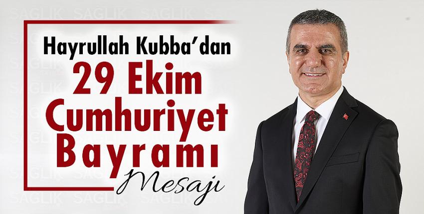 Hayrullah Kubba’dan 29 Ekim Cumhuriyet Bayramı Mesajı 