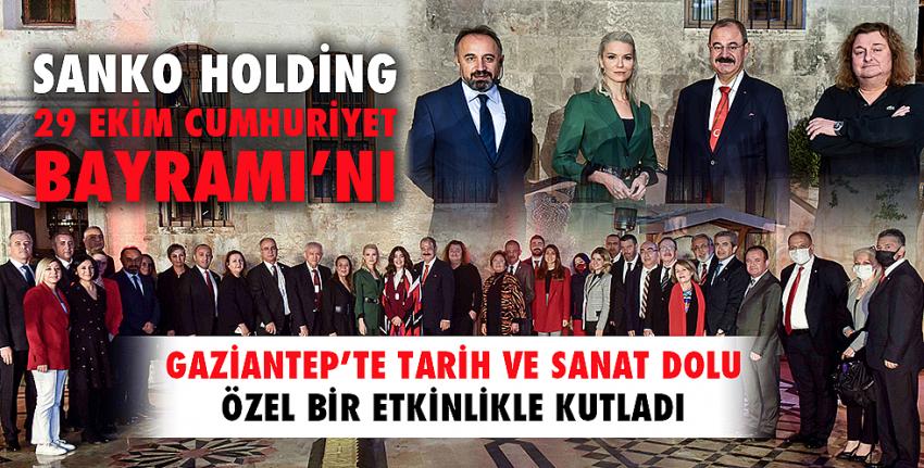 SANKO Holding 29 Ekim Cumhuriyet Bayramı’nı Gaziantep’te Tarih Ve Sanat Dolu Özel Bir Etkinlikle Kutladı