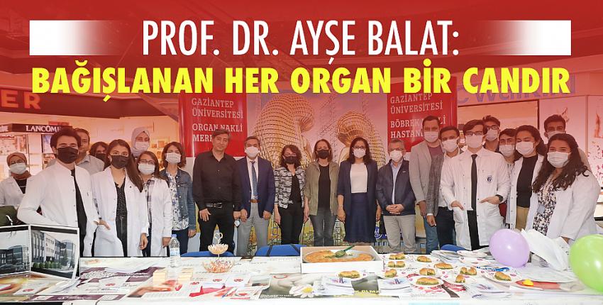Prof. Dr. Ayşe Balat: Bağışlanan Her Organ Bir Candır