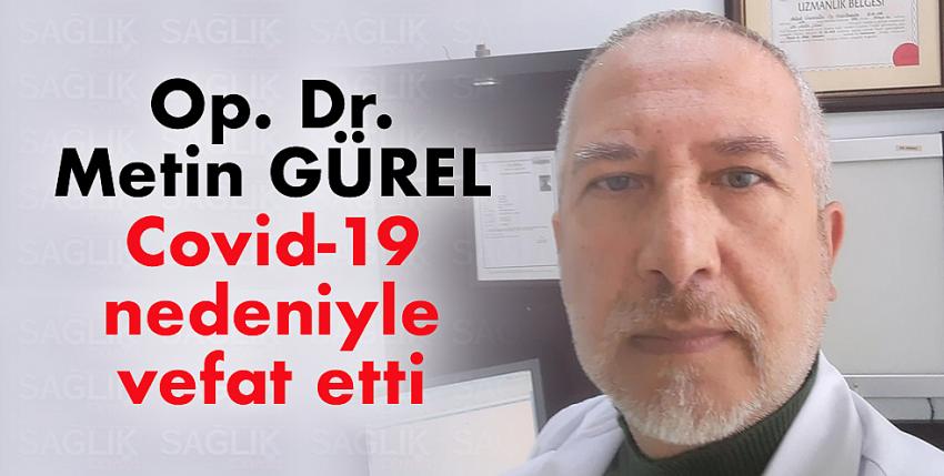 Op. Dr. Metin GÜREL Covid-19 nedeniyle vefat etti
